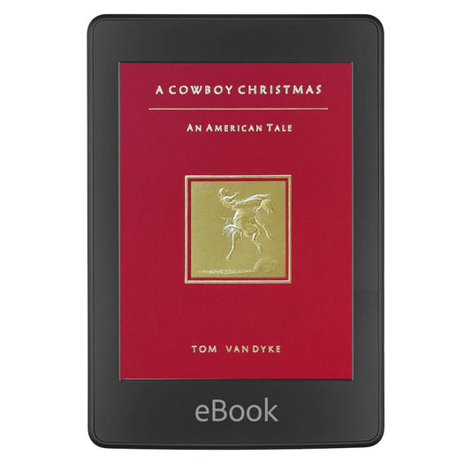 A Cowboy Christmas An American Tale — eBook for Nook, Kindle, iBook, Web Browser, iPhone, Android. (Read on any device)